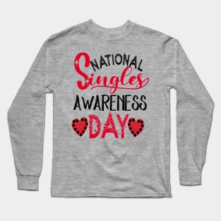 National Singles Awareness Day Long Sleeve T-Shirt